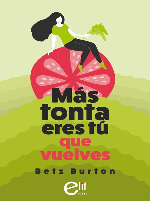 Title details for Más tonta eres tú que vuelves by Betz Burton - Available